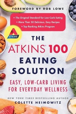 The Atkins 100 Eating Solution - Colette Heimowitz