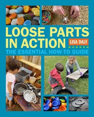 Loose Parts in Action - Lisa Daly