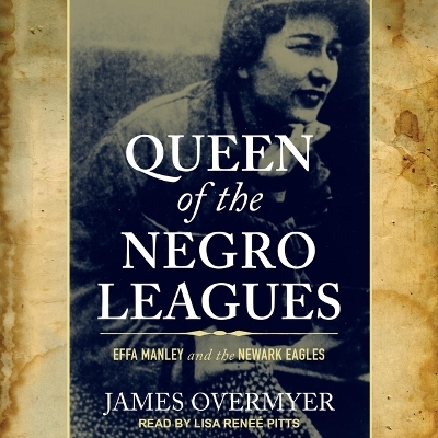 Queen of the Negro Leagues - James Overmyer