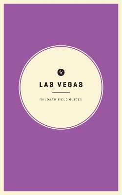 Wildsam Field Guides: Las Vegas - 