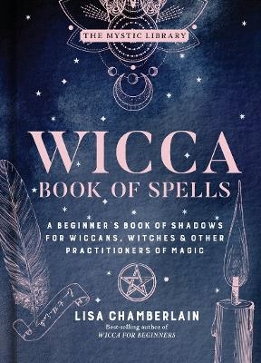 Wicca Book of Spells - Lisa Chamberlain