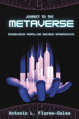 Journey to the Metaverse - Antonio L. Flores-Galea