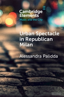 Urban Spectacle in Republican Milan - Alessandra Palidda