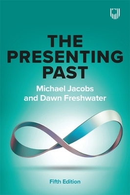 The Presenting Past - Michael Jacobs, Dawn Freshwater