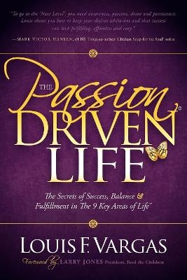 The Passion Driven Life - Louis F Vargas