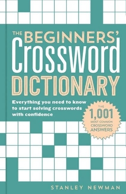 The Beginners' Crossword Dictionary - Stanley Newman