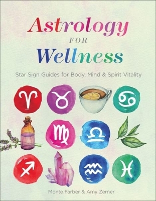 Astrology for Wellness - Monte Farber, Amy Zerner