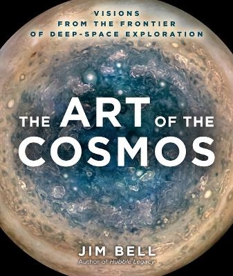 The Art of the Cosmos - Jim Bell