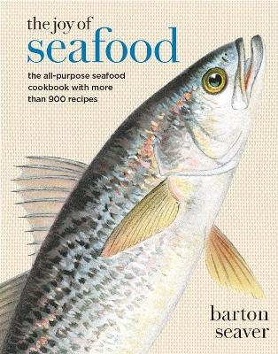 The Joy of Seafood - Barton Seaver