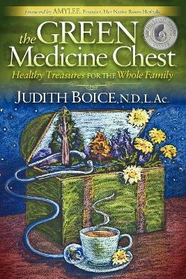 The Green Medicine Chest - Judith Boice