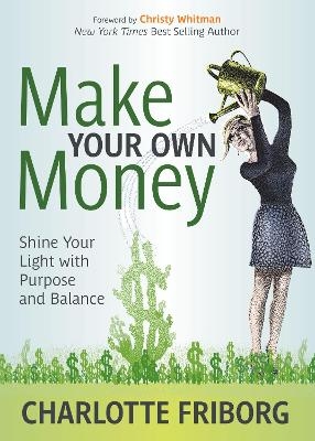 Make Your Own Money - Charlotte Friborg