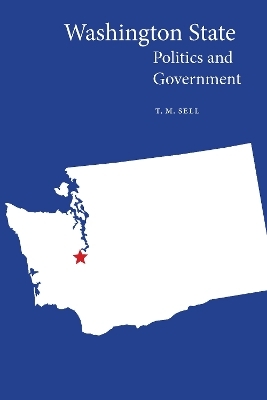 Washington State Politics and Government - T.M. Sell