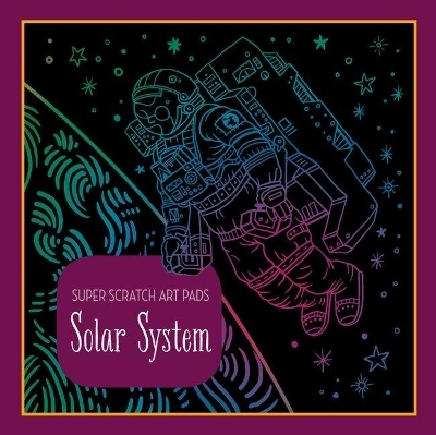 Super Scratch Art Pads: Solar System -  Sterling Children's
