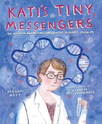 Kati's Tiny Messengers - Megan Hoyt