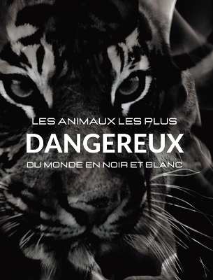 Les animaux les plus dangereux du monde en noir et blanc - Jesse White