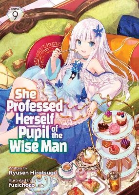 She Professed Herself Pupil of the Wise Man (Light Novel) Vol. 9 -  Ryusen Hirotsugu