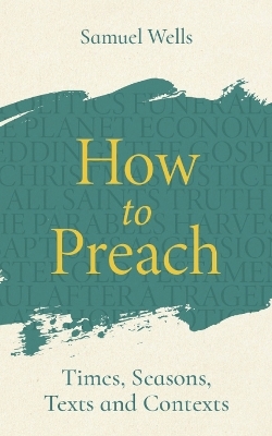 How to Preach - Samuel Wells