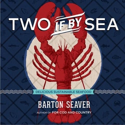 Two If By Sea - Barton Seaver