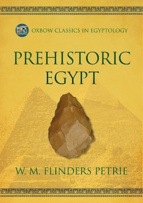 Prehistoric Egypt - W.M. Flinders Petrie