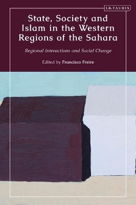 State, Society and Islam in the Western Regions of the Sahara - 