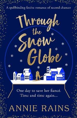 Through the Snow Globe - Annie Rains