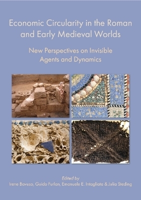 Economic Circularity in the Roman and Early Medieval Worlds - 