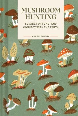 Pocket Nature Series: Mushroom Hunting - Emily Han, Gregory Han