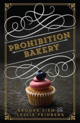 Prohibition Bakery - Leslie Feinberg, Brooke Siem