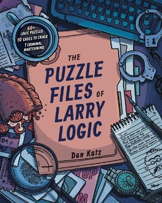 The Puzzle Files of Larry Logic - Dan Katz