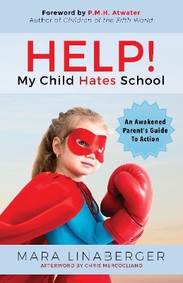 HELP! My Child Hates School - Mara Linaberger
