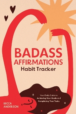 Badass Affirmations Habit Tracker - Becca Anderson