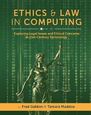 Ethics and Law in Computing - Fred Geldon, Tamara Maddox