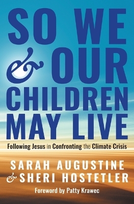 So We and Our Children May Live - Sarah Augustine, Sheri Hostetler