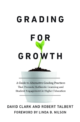 Grading for Growth - David Clark, Robert Talbert