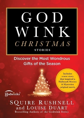 Godwink Christmas Stories - Squire Rushnell, Louise Duart