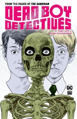 Dead Boy Detectives by Toby Litt & Mark Buckingham - Toby Litt, Mark Buckingham