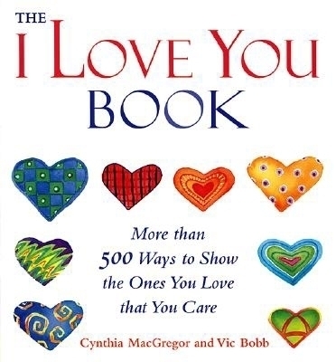 The "I Love You" Book - Cynthia MacGregor