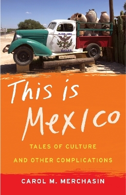This Is Mexico - Carol M. Merchasin