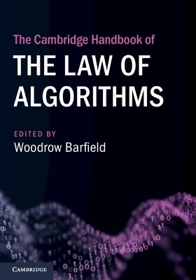 The Cambridge Handbook of the Law of Algorithms - 