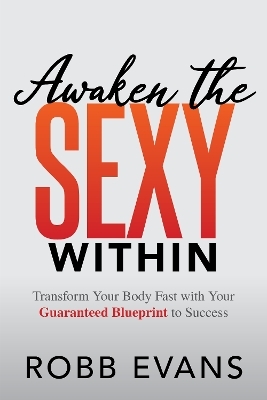 Awaken the Sexy Within - Robb Evans