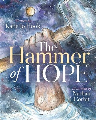 The Hammer of Hope - Katie Jo Hook