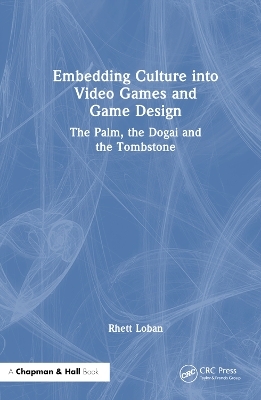 Embedding Culture into Video Games and Game Design - Rhett Loban