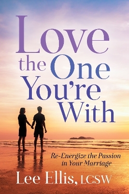 Love the One You're With - Lee Ellis