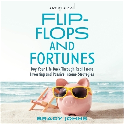 Flip-Flops and Fortunes - Brady Johns