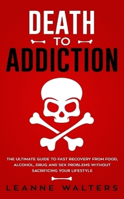 Death to Addiction - Leanne Walters