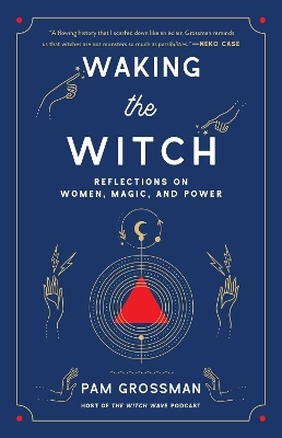 Waking the Witch - Pam Grossman