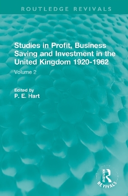 Studies in Profit, Business Saving and Investment in the United Kingdom 1920-1962 - 