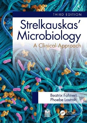 Strelkauskas' Microbiology - Beatrix Fahnert, Phoebe Lostroh