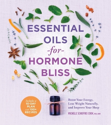 Essential Oils for Hormone Bliss - Michelle Schoffro Cook