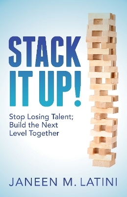 Stack It Up! - Janeen M. Latini